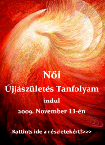 Női Újjászületés Tanfolyam, Pozsgai Nikoletta Eljött a Te időd! Éld meg a nőiséged legszebb csodáit!