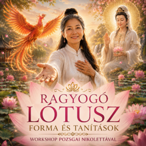 Ragyogó Lótusz Forma és Lótusz Tanítások Workshop